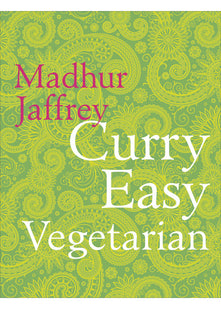 Curry Easy Vegetarian: 200 recipes for meat-free and mouthwatering curries from the Queen of Curry