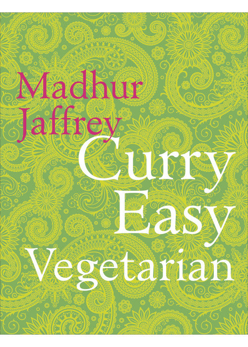 Curry Easy Vegetarian: 200 recipes for meat-free and mouthwatering curries from the Queen of Curry