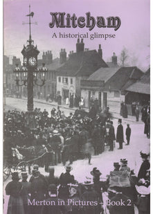 Mitcham: A Historical Glimpse (Merton in pictures)