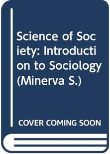 The Science of Society: Introduction to Sociology (Minerva S.)