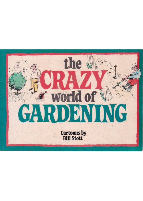 The Crazy World of Gardening