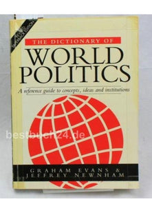 The Dictionary of World Politics: Reference Guide to Concepts, Ideas and Institutions