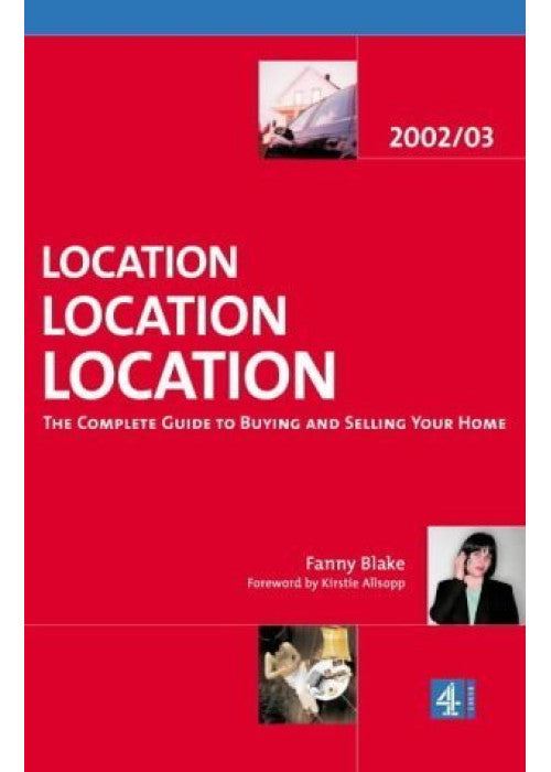 Location Location Location: The Complete Guide to Buying and Selling your Home