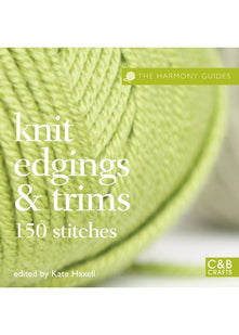 The Harmony Guides: Knit Edgings & Trims: 150 Stitches