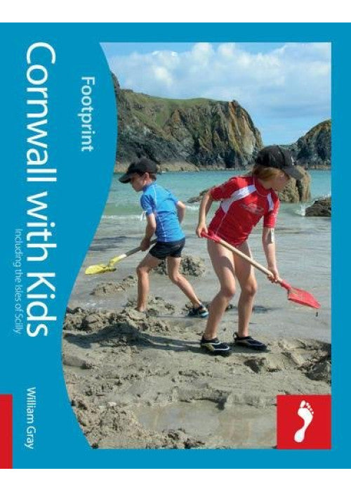 Cornwall Footprint With Kids: (Including the Isles of Scilly)
