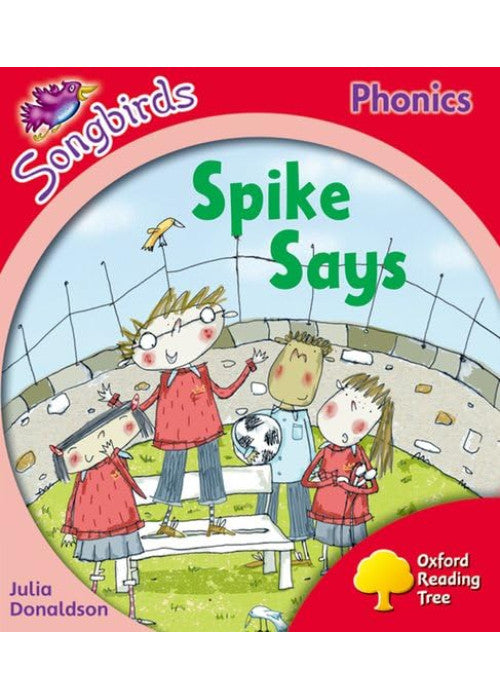 Oxford Reading Tree: Level 4: Songbirds: Spike Says