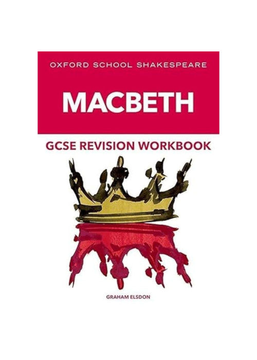 Oxford School Shakespeare GCSE Macbeth Revision Workbook (English Oxford school Shakespeare)