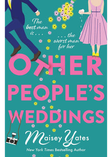 Other People's Weddings: The joyful new romantic comedy from New York Times bestselling author Maisey Yates!