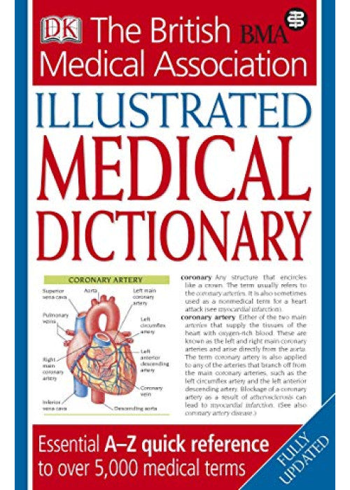 BMA Illustrated Medical Dictionary 2nd edition: Essential A-Z quick reference to over 5,000 medical terms