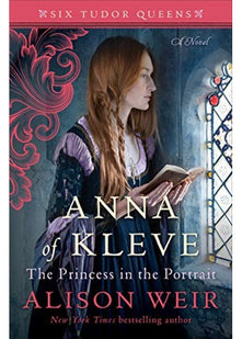 Six Tudor Queens: Anna of Kleve, Queen of Secrets: Six Tudor Queens 4