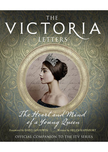 The Victoria Letters: The Official Companion to the ITV Victoria Series