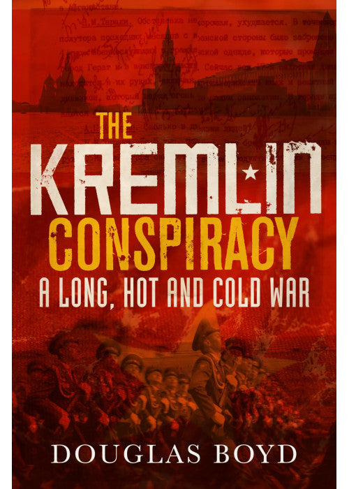 The Kremlin Conspiracy: A Long, Hot and Cold War