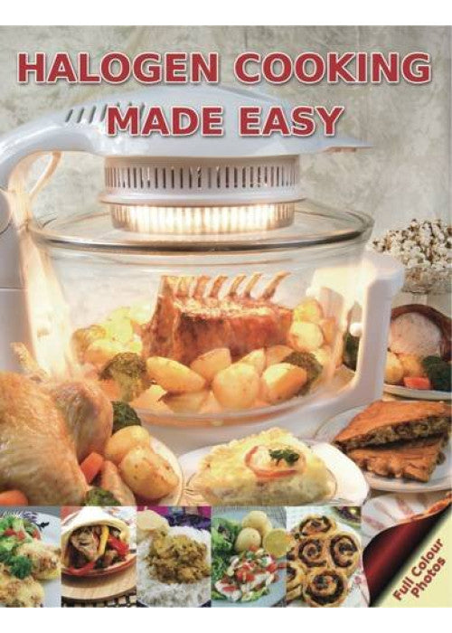 Halogen Cooking Made Easy: Part of the Halogen Made Simple Range
