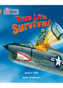 True Life Survival: An account of three true life stories of survival. (Collins Big Cat)