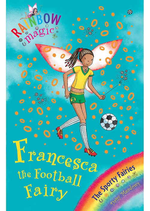 Francesca the Football Fairy: The Sporty Fairies Book 2 (Rainbow Magic)