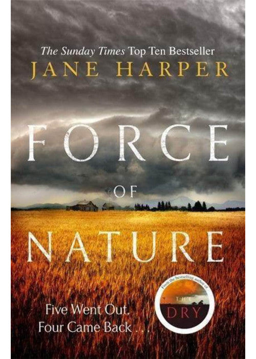 Force of Nature: by the author of the Sunday Times top ten bestseller, The Dry