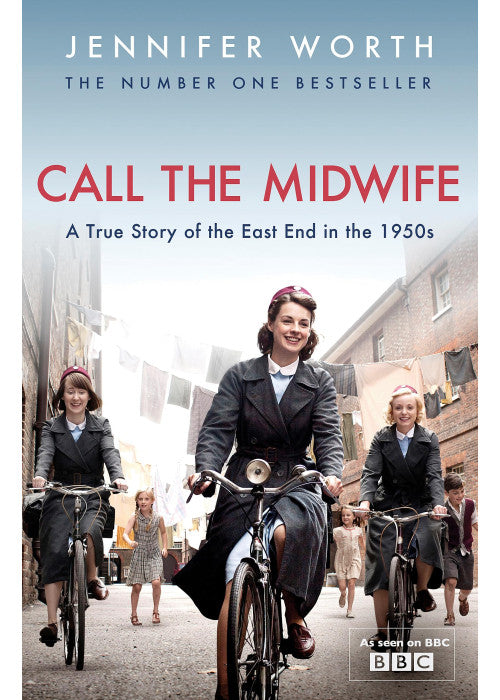 Call the midwife: A True Story Of the East End in the 1950s