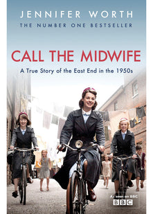 Call the midwife: A True Story Of the East End in the 1950s