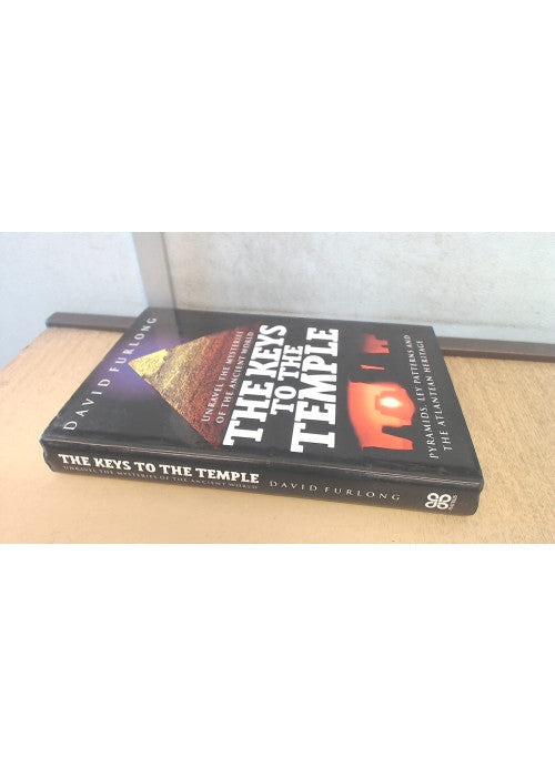 The Keys to the Temple: Unravel the Mysteries of the Ancient World, Pyramids, Ley Patterns and the Atlantean Heritage