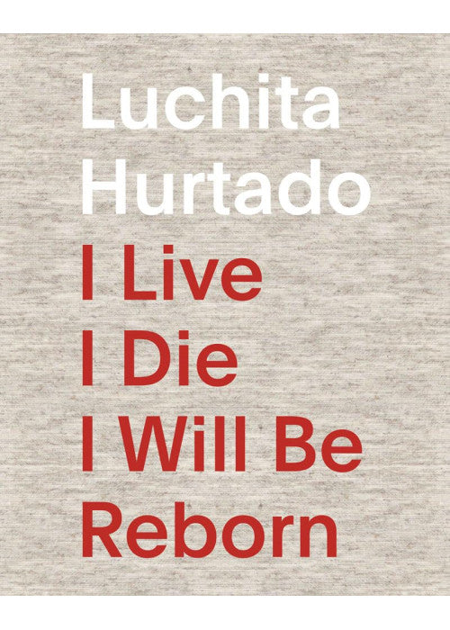 Luchita Hurtado: I Live, I Die, I Will Be Reborn