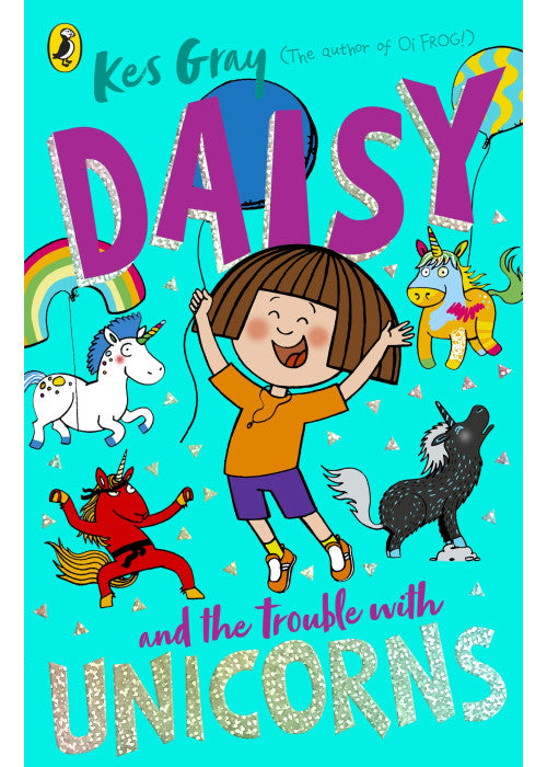 Daisy and the Trouble With Unicorns: 15 (A Daisy Story, 15)