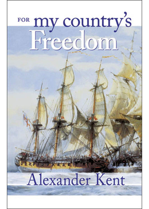 For My Country's Freedom: The Richard Bolitho Novels: 21 (The Bolitho Novels)