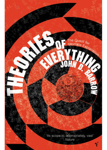 Theories Of Everything: The Quest for Ultimate Explanation