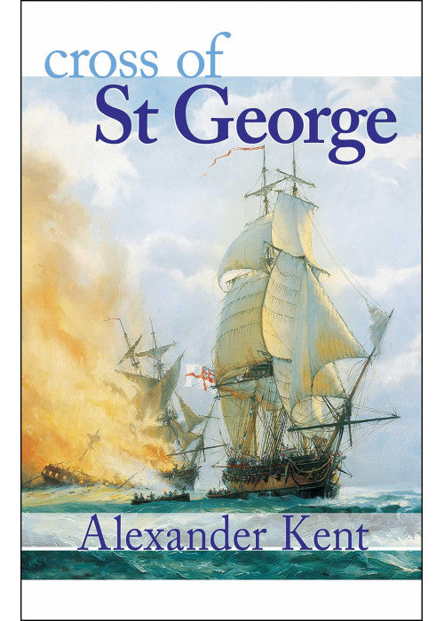 Cross of St George (The Bolitho Novels) (Volume 22): The Richard Bolitho Novels