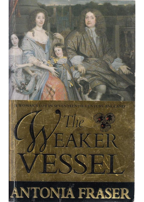 The Weaker Vessel: Woman's Lot in Seventeenth-century England