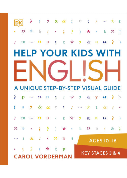 Help Your Kids with English, Ages 10-16 (Key Stages 3-4): A Unique Step-by-Step Visual Guide, Revision and Reference