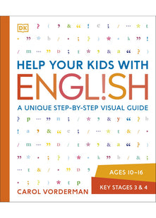 Help Your Kids with English, Ages 10-16 (Key Stages 3-4): A Unique Step-by-Step Visual Guide, Revision and Reference