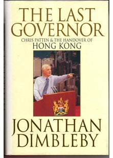 The Last Governor: Chris Patten & the Handover of Hong Kong