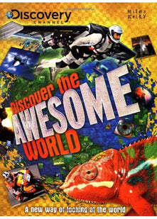Discover the Awesome World (Discovery Channel) (Discover the World S.)