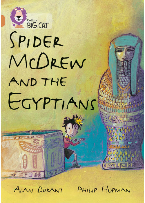 Spider McDrew and the Egyptians: A humorous story about Spider McDrew and his trip to the museum. (Collins Big Cat)