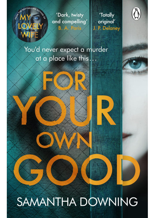 For Your Own Good: The most addictive psychological thriller you’ll read this year