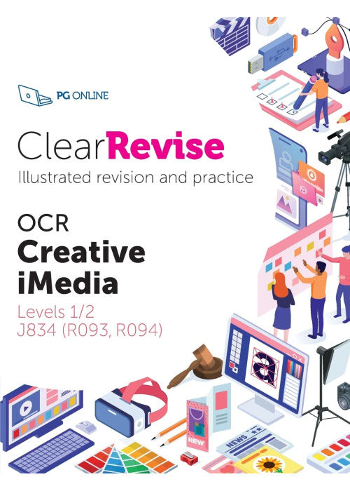 OCR Creative iMedia Levels 1/2: Illustrated Revision and Practice (ClearRevise OCR Creative iMedia Levels 1/2 J834 (R093, R094))