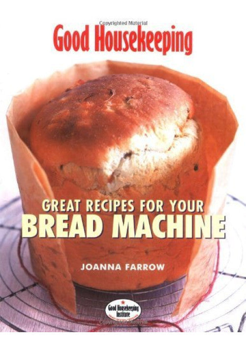 Good Housekeeping: Great Recipes for Your Bread Machine