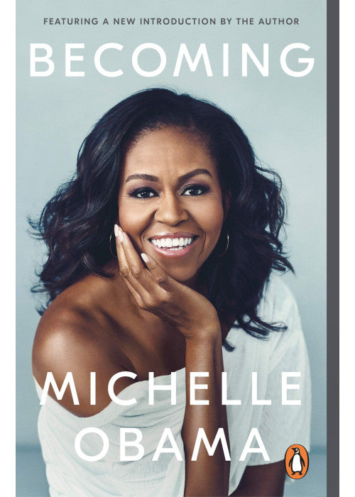 Becoming: The intimate, inspiring and award-winning memoir from the bestselling author and former First Lady
