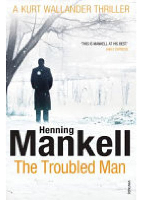The Troubled Man: A Kurt Wallander Mystery