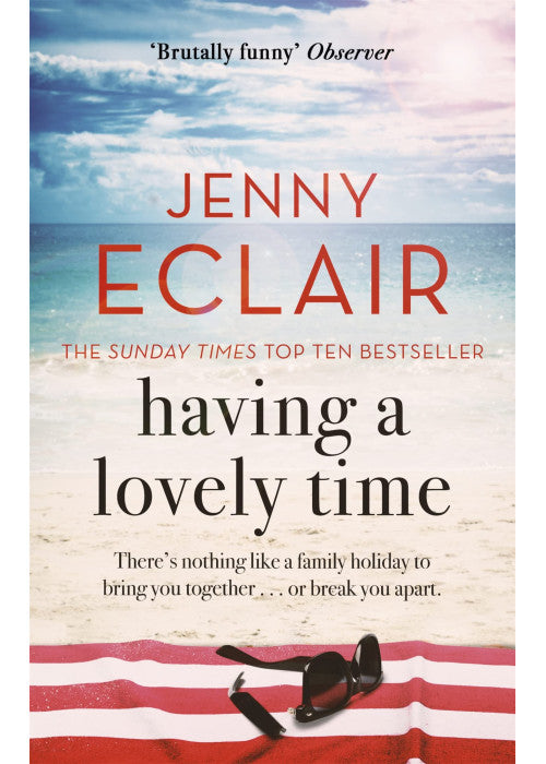 Having A Lovely Time: An addictively funny novel from the Sunday Times bestselling author