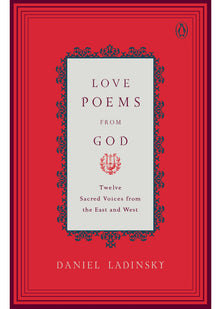 Love Poems from God: Inspirations from Twelve Sacred Voices of the East and West (Compass)