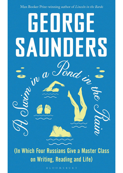 A Swim in a Pond in the Rain: From the Man Booker Prize-winning, New York Times-bestselling author of Lincoln in the Bardo