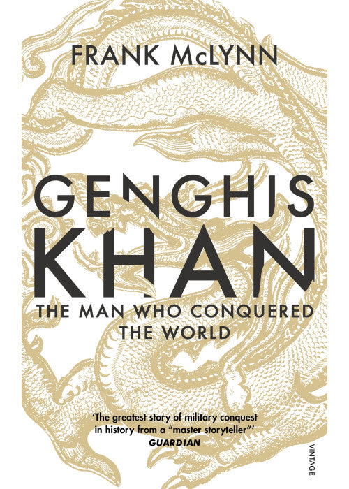 Genghis Khan: The Man Who Conquered the World