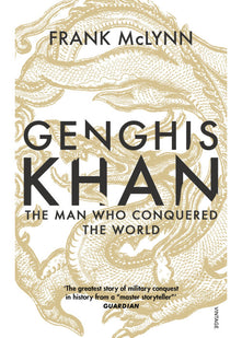 Genghis Khan: The Man Who Conquered the World