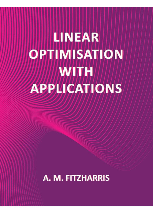 Linear Optimisation with Applications