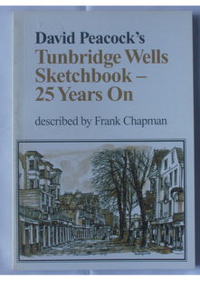 David Peacock's Tunbridge Wells Sketchbook - 25 Years On
