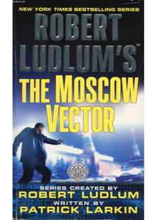 Robert Ludlum's The Moscow Vector: A Covert-One Novel