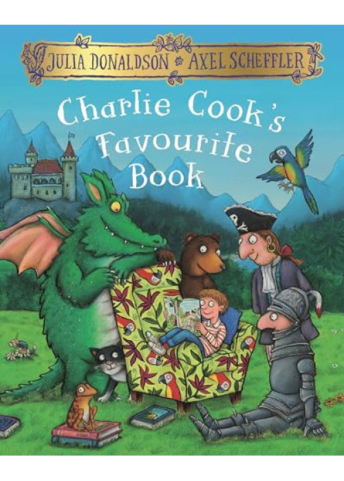 Charlie Cook's Favourite Book: A rhyming celebration of the joy of books from the creators of The Gruffalo