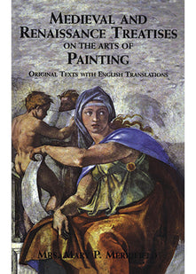 Medieval and Renaissance Treatises on the Arts of Painting: Original Texts with English Translations (Dover Fine Art, History of Art)