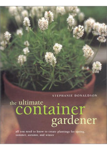 The Ultimate Container Gardener